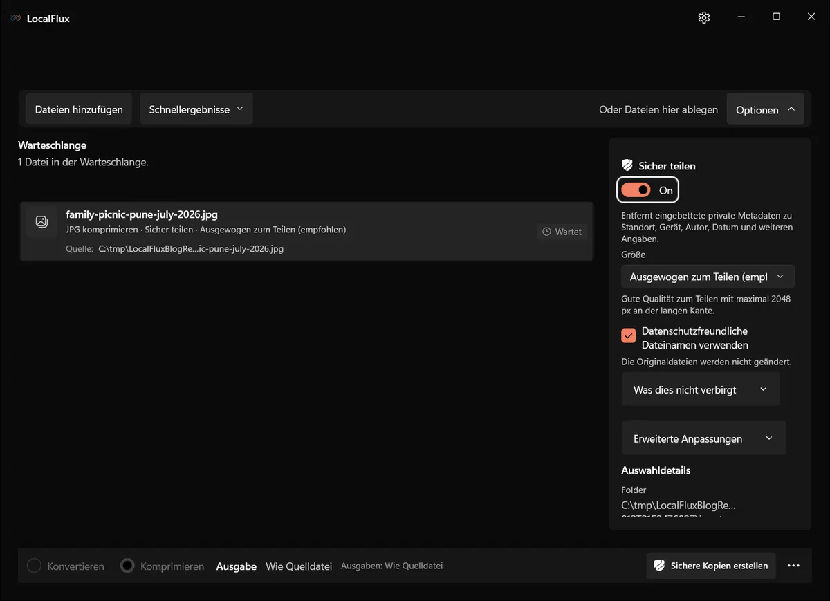 LocalFlux mit Ausgewogen zum Teilen, aktiviertem neutralem Dateinamen und sichtbarem Hinweis zum unveränderten Original.
