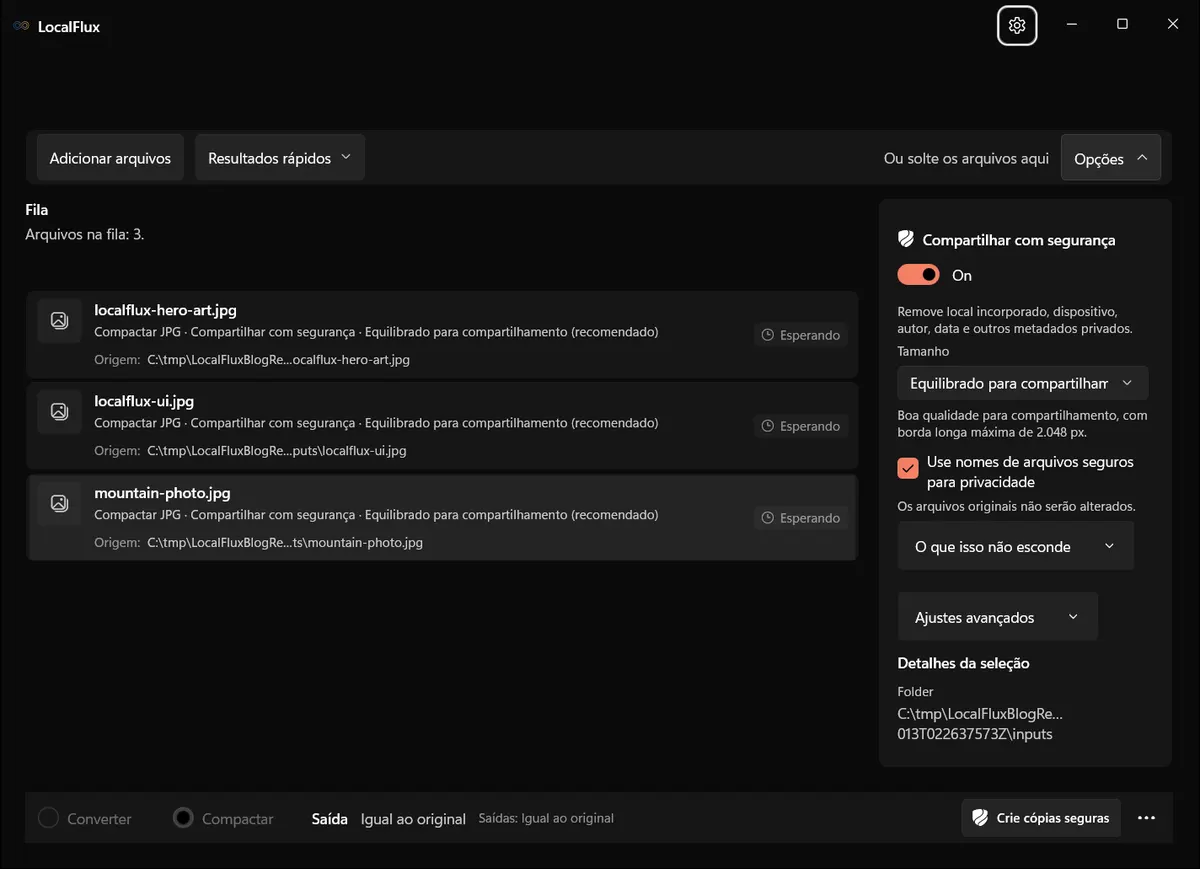 Otimizar para compartilhamento carregado com a remoção de metadados e os nomes que preservam a privacidade ativados.