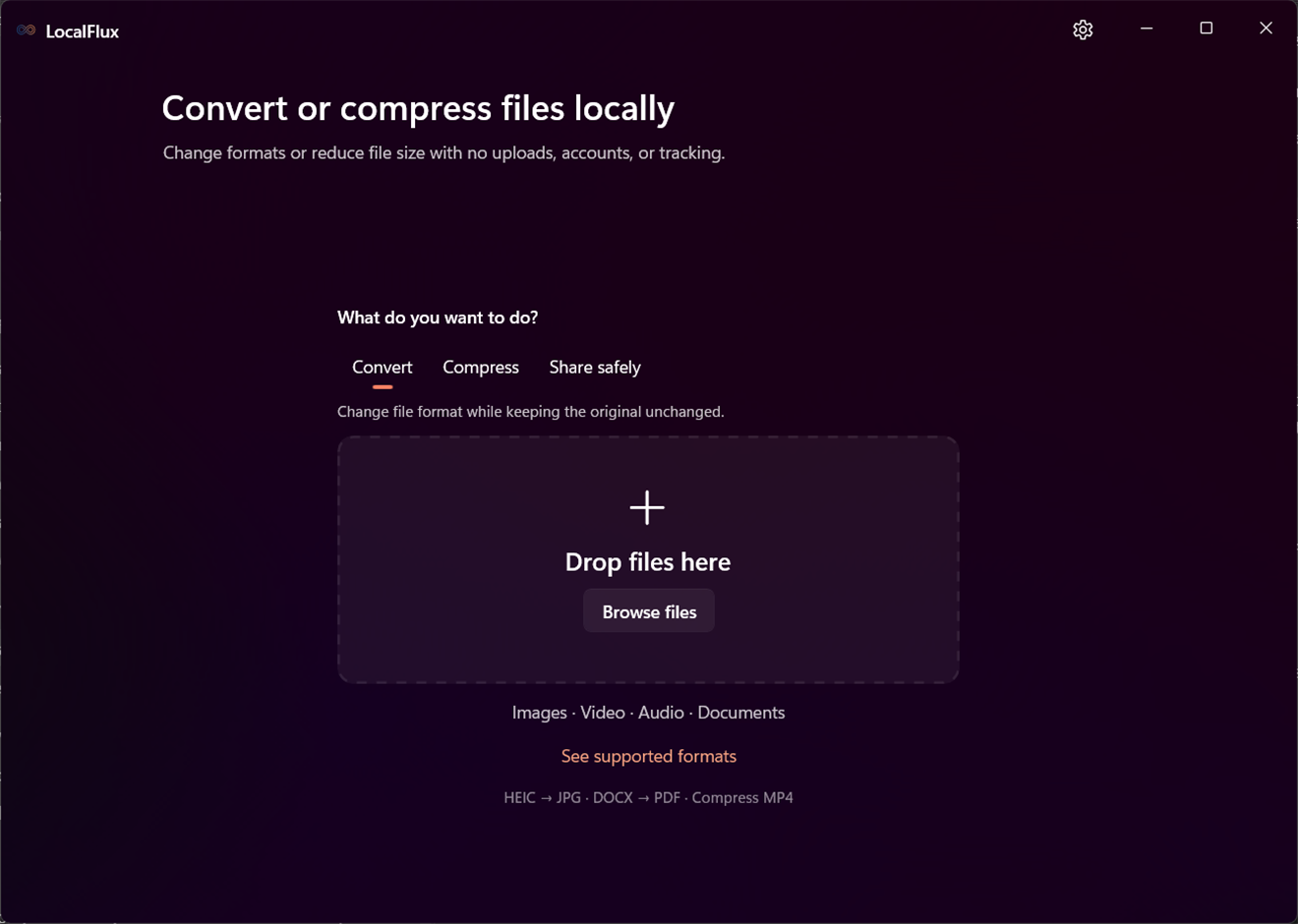 LocalFlux home screen with Convert, Compress, and Share safely choices above the file drop area.